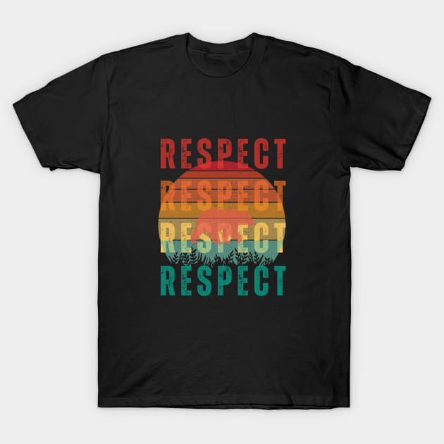 Respect (Bear Edition) T-Shirt by Wildlife Lovers